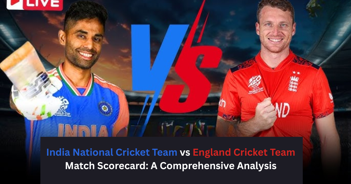 India National Cricket Team vs England Cricket Team Match Scorecard: A Comprehensive Analysis