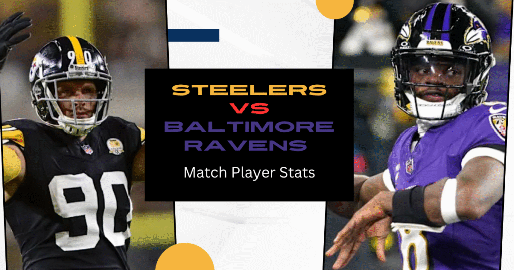 Steelers vs Baltimore Ravens Match Player Stats: An In-Depth Analysis of the Latest Clash
