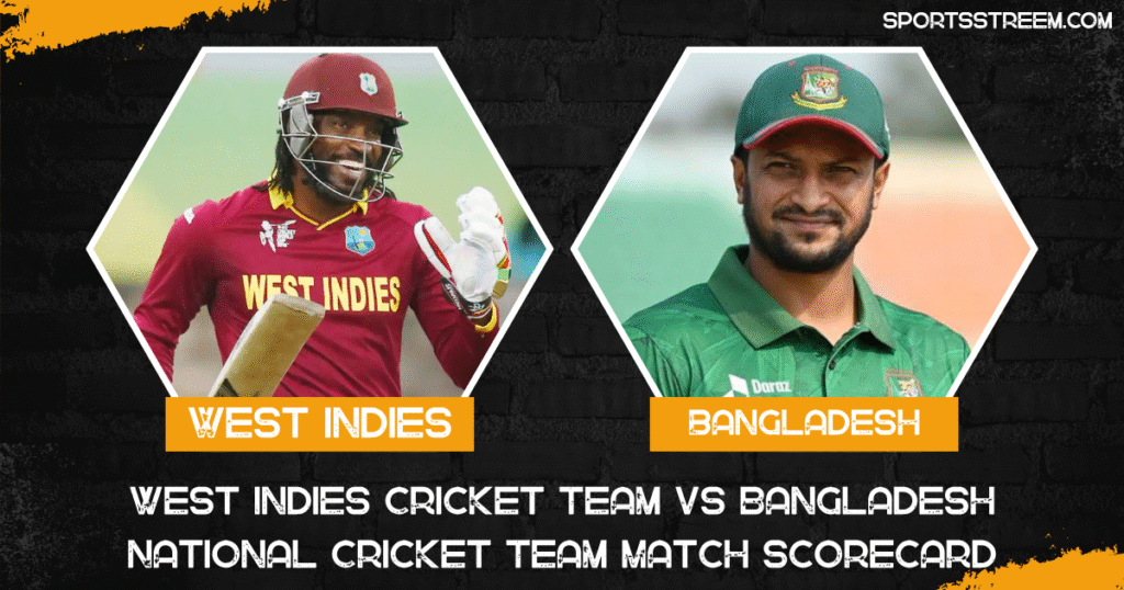 West Indies Cricket Team vs Bangladesh National Cricket Team Match Scorecard: A Comprehensive Analysis