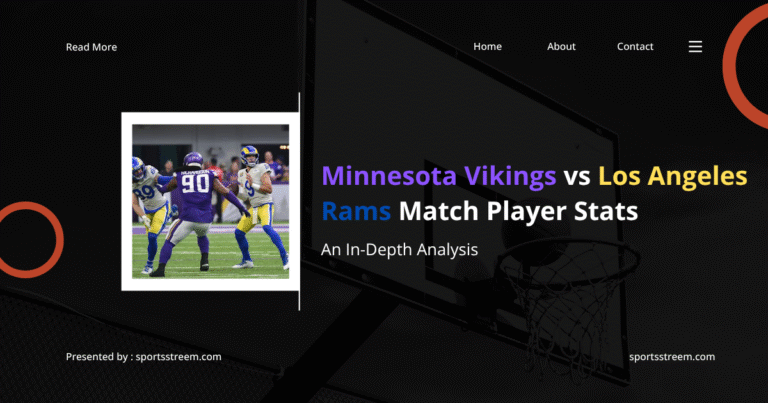 Minnesota Vikings vs Los Angeles Rams Match Player Stats: An In-Depth Analysis