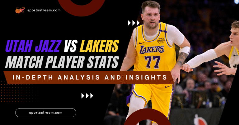 Utah Jazz vs Lakers Match Player Stats: In-Depth Analysis and Insights